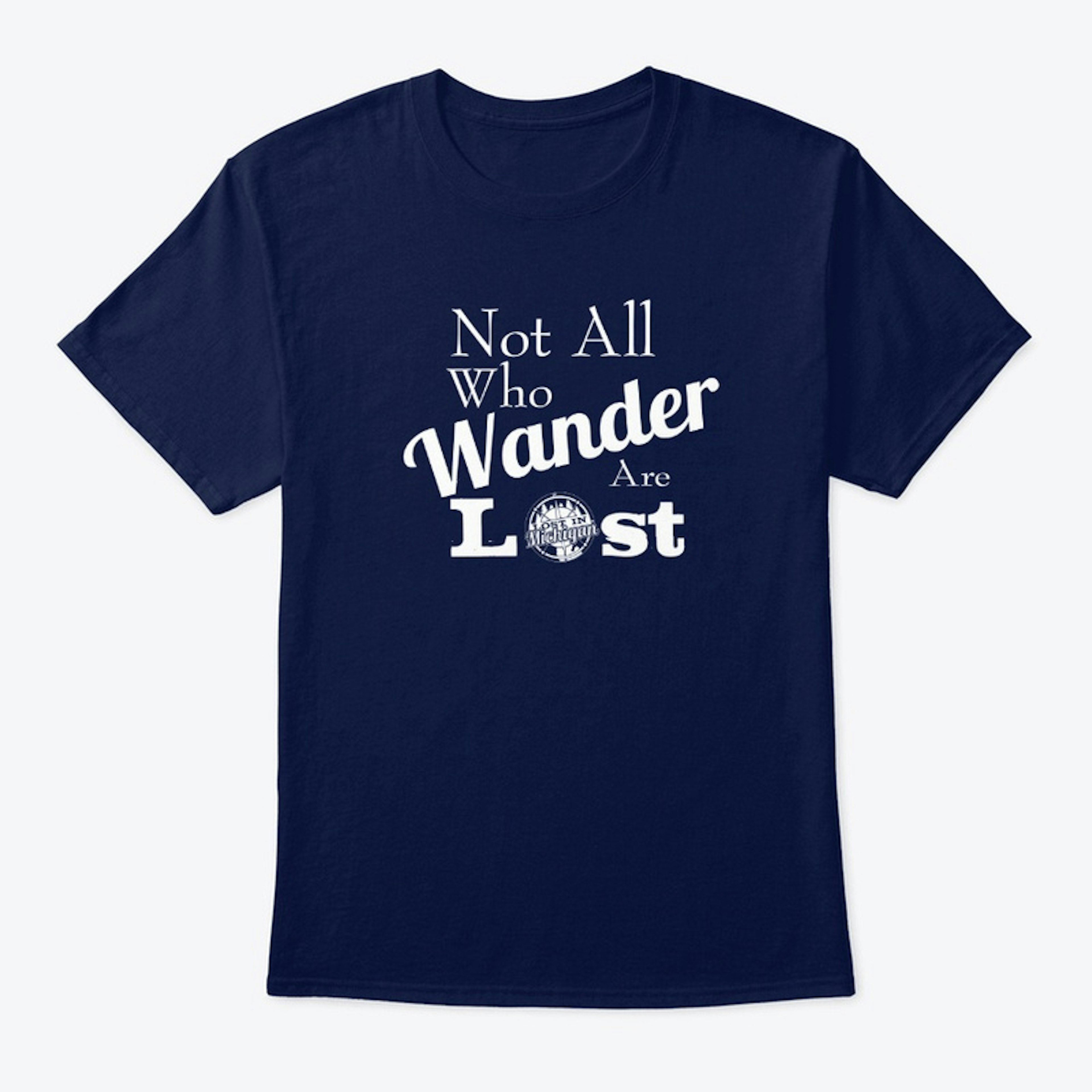 Not All Who Wander Are Lost In Michigan